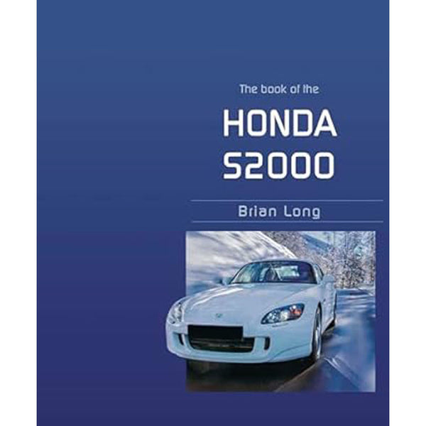 The Book of the Honda S2000 by Brian Long