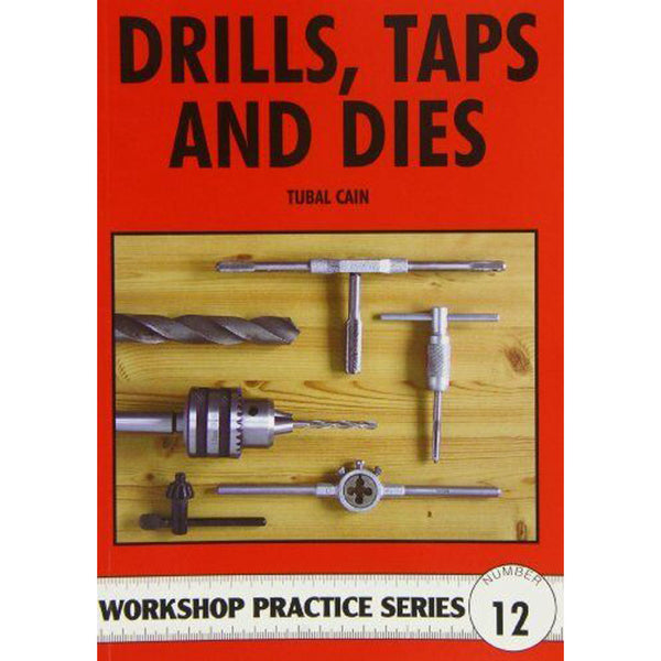 Drills Taps and Dies Workshop Practice Series Number 12